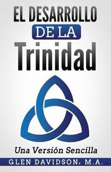 Paperback Desarrollo de La Trinidad--La Version Sencilla [Spanish] Book