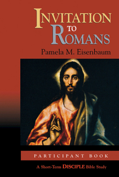 Paperback Invitation to Romans: Participant Book: A Short-Term Disciple Bible Study Book