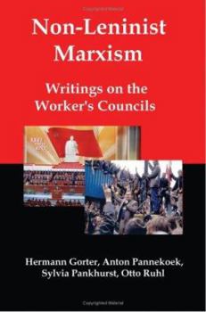Paperback Non-Leninist Marxism: Writings on the Worker's Councils Book