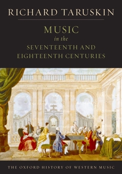 Music in the Seventeenth and Eighteenth Centuries - Book #2 of the Oxford History of Western Music