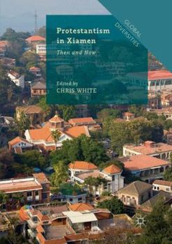 Paperback Protestantism in Xiamen: Then and Now Book