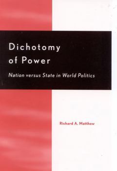 Hardcover Dichotomy of Power: Nation Versus State in World Politics Book