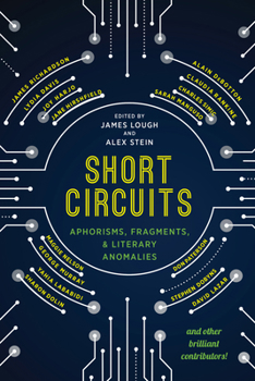 Paperback Short Circuits: Aphorisms, Fragments, and Literary Anomalies Book