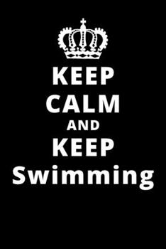 Paperback Keep Calm And Keep Swimming: 6"x9" 120 Pages Journal Book