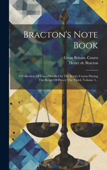 Hardcover Bracton's Note Book: A Collection Of Cases Decided In The King's Courts During The Reign Of Henry The Third, Volume 3... [Latin] Book