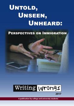 Paperback Untold, Unseen, Unheard: Perspectives on Immigration Book