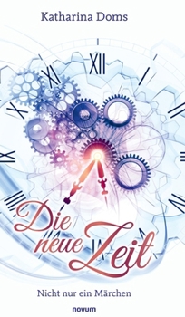 Hardcover Die neue Zeit: Nicht nur ein Märchen [German] Book