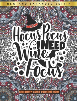 Paperback Hocus Pocus I Need Wine To Focus - Hallowen Adult Coloring Book: New and Expanded Edition - Singel-Side Halloween Mandalas Designs For Adults Relaxati Book