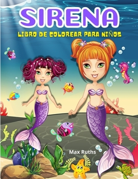 Sirenas Libro De Colorear Para Niños: - Increíble libro con lindas sirenas y amigos del entorno marino, Ermoso libro para colorear y actividades para ... niños de 2-4,4-8 años