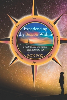 Paperback Experiencing the Beacon Within: A Guide to Lead You Back to Your Authentic Self Book