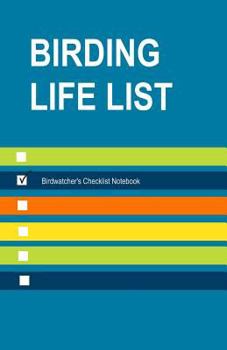 Paperback Birding Life List: Birdwatcher's Checklist Notebook Book