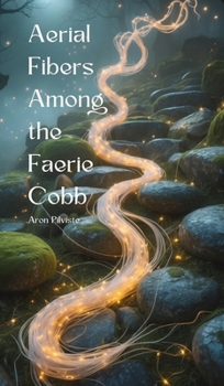 Hardcover Aerial Fibers Among the Faerie Cobb Book
