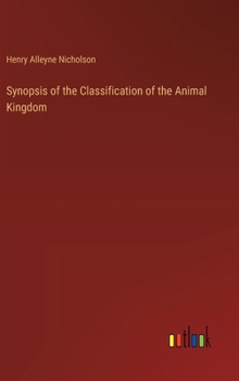 Synopsis of the Classification of the Animal Kingdom