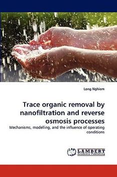 Paperback Trace Organic Removal by Nanofiltration and Reverse Osmosis Processes Book