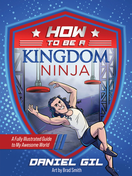 Hardcover How to Be a Kingdom Ninja: A Fully Illustrated Guide to My Awesome World Book