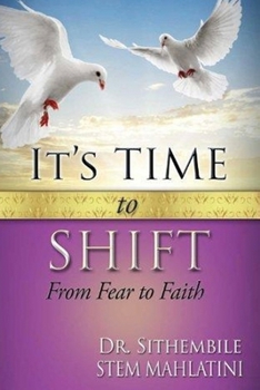 Paperback It's Time To shift From Fear To Faith Book