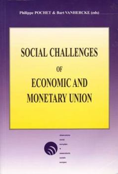 Social Challenges of Economic and Monetary Union: Proceedings of the Colloquium of the Observatoire Social Européen/Osservatorio Sociale Europeo (Ose)