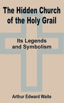 The Hidden Church of the Holy Graal
