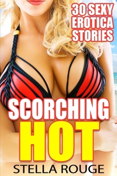 Paperback Scorching hot: 30 sexy erotica stories Book