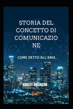 Storia del concetto di comunicazione: Come detto all'aria