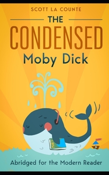 Paperback The Condensed Moby Dick: Abridged for the Modern Reader Book