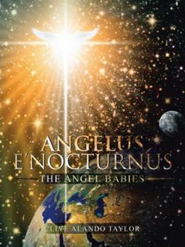 Paperback Angelus E'Nocturnus: The Angel Babies Book
