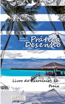 Paperback Prática Desenho - Livro de Exercícios 12: Praia [Portuguese] Book