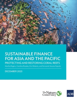 Paperback Sustainable Finance for Asia and the Pacific: Protecting and Restoring Coral Reefs Book