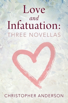 Paperback Love and Infatuation: Three Novellas Book