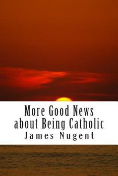 Paperback More Good News about Being Catholic Book
