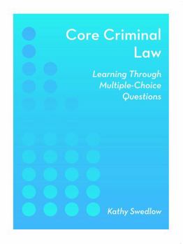 Paperback Core Criminal Law: Learning Through Multiple-Choice Questions (Core Series) Book