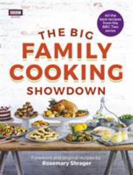 Hardcover The Big Family Cooking Showdown: All the Best Recipes from the BBC Series Book