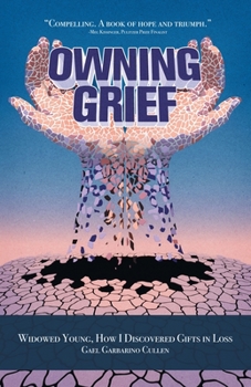 Paperback Owning Grief: Widowed Young, How I Discovered Gifts in Loss Book