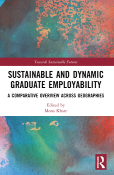 Paperback Sustainable and Dynamic Graduate Employability: A Comparative Overview across Geographies Book