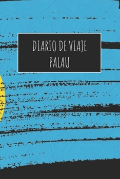 Diario De Viaje Palau: 6x9 Diario de viaje I Libreta para listas de tareas I Regalo perfecto para tus vacaciones en Palau (Spanish Edition)