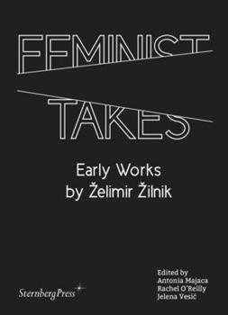 Feminist Takes : Early Works by Elimir Ilnik