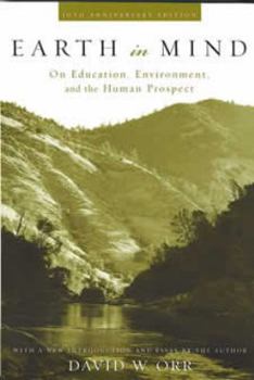 Paperback Earth in Mind: On Education, Environment, and the Human Prospect Book