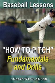 Paperback Baseball Lessons "How To Pitch" - Fundamentals and Drills Book