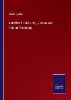Paperback Tabellen für die Zins-, Zinsen- und Renten-Rechnung [German] Book