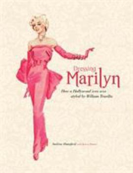 Hardcover Dressing Marilyn: How a Hollywood Icon Was Styled by William Travilla Book