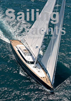 Hardcover Sailing Yachts: The Masters of Elegance and Style Book