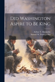 Paperback Did Washington Aspire to be King Book