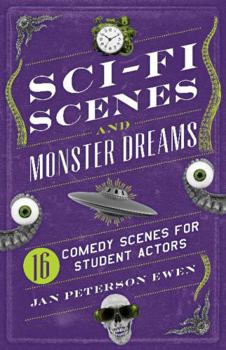 Paperback Sci-Fi Scenes and Monster Dreams: 16 Comedy Scenes for Student Actors Book