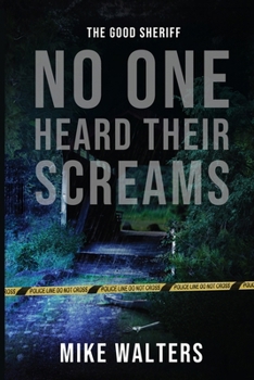 Paperback The Good Sheriff: No One Heard Their Screams Book