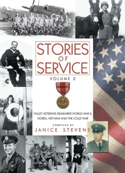 Hardcover Stories of Service, Volume 2: Valley Veterans Remember World War II, Korea, Vietnam and the Cold War Book
