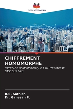 CHIFFREMENT HOMOMORPHE: CRYPTAGE HOMOMORPHIQUE À HAUTE VITESSE BASÉ SUR FIFO (French Edition)