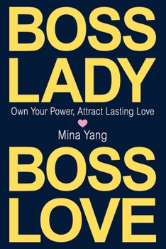 Paperback Boss Lady, Boss Love: Own Your Power, Attract Real Love Book