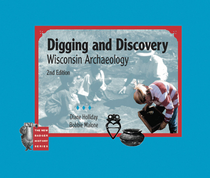 Paperback Digging and Discovery, 2nd Edition: Wisconsin Archaeology Book