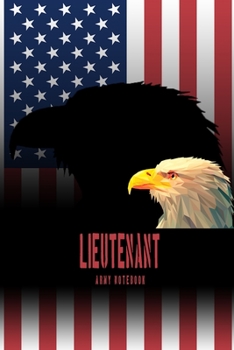 Lieutenant - Army Notebook: This Notebook is specially for  Lieutenant. 100 pages with dot lines. Unique Notebook for all Soldiers or Vererans. Perfect as a Gift or a on duty diary or on a mission