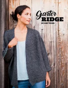 Paperback Garter Ridge: 8 Rustic & Relaxed Knits Book